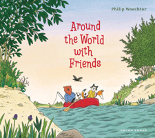 Around the World with Friends 1776575989 Book Cover