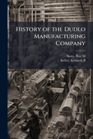 History of the Dudlo Manufacturing Company 1378971434 Book Cover