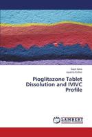 Pioglitazone Tablet Dissolution and IVIVC Profile 3843384924 Book Cover