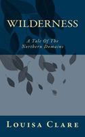 Wilderness: A Tale Of The Northern Domains 1727585631 Book Cover