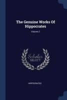 The Genuine Works of Hippocrates;; Volume 2 1015658598 Book Cover