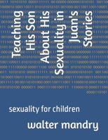 Teaching His Son About His Sexuality in Juan's Stories: sexuality for children B0C2SMM7GL Book Cover
