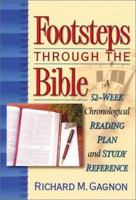 Footsteps Through The Bible: A 52-Week Chronological Reading Plan and Study Reference 1565635469 Book Cover