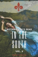 Nothing Stays Dead in the South: Vol. 4 B0GKPTRZ1R Book Cover