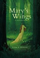 Mary's Wings: A Novella 099030034X Book Cover