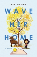 Wave Her Home 1737470314 Book Cover