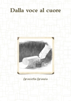 Dalla voce al cuore 1326553550 Book Cover