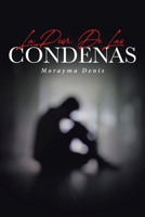 La Peor De Las Condenas (Spanish Edition) 1643346180 Book Cover