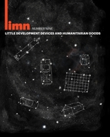 Limn Number 9 : Little Development Devices/Humanitarian Goods 1722299207 Book Cover