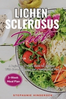 Lichen Sclerosus Diet: A Beginner's 3-Week Guide for Women, With Curated Recipes and a Sample Meal Plan 1087983754 Book Cover