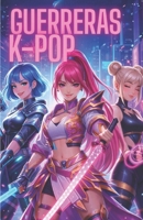 Guerreras k-pop (Spanish Edition) B0GC3ZLB95 Book Cover
