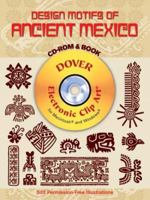 Design Motifs of Ancient Mexico CD-ROM and Book (Dover Electronic Clip Art) 0486995968 Book Cover