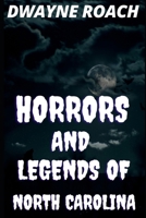 Horrors and Legends of North Carolina B0G3LYDXCT Book Cover