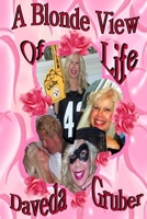 A Blonde View of Life 1435729250 Book Cover