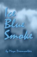 Ice Blue Smoke 146368682X Book Cover