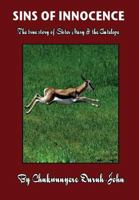 Sins of Innocence ...the True Story of Sister Mary & the Antelope 3000445935 Book Cover