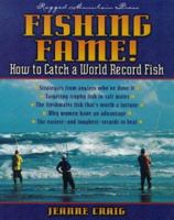 Fishing Fame! How to Catch a World Record Fish 007013457X Book Cover