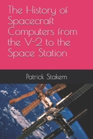 The History of Spacecraft Computers from the V-2 to the Space Station 1986536351 Book Cover