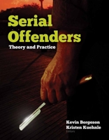 Serial Offenders: Theory and Practice: Theory and Practice 0763777307 Book Cover