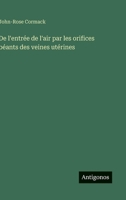 De l'entrée de l'air par les orifices béants des veines utérines (French Edition) 3563017417 Book Cover