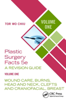 Plastic Surgery Facts: A Revision Guide Volume One: Wound Care, Burns, Head and Neck, Clefts and Craniofacial, Breast 1041215886 Book Cover