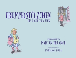 Trumpelstölzchen im Land von UcK (Die Geschichten Von Trumpelstölzchen) 1989960189 Book Cover