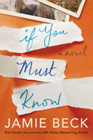 If You Must Know 1542008719 Book Cover