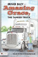 Driver Billy and Amazing Grace, the Tanker Truck 1615664890 Book Cover