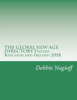 THE GLOBAL NEW AGE DIRECTORY United Kingdom and Ireland 2018 1983440175 Book Cover