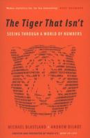 The Tiger That Isn't: Seeing Through a World of Numbers 1861978391 Book Cover