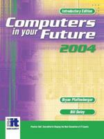 Computers In Your Future 2004, Introductory, Sixth Edition 0131404075 Book Cover