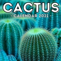 Cactus Calendar 2021: 16-Month Calendar, Cute Gift Idea For Cactus Lovers Women & Men B0955DL2G5 Book Cover