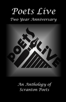 Poets Live: Two Year Anniversary Anthology 1951053834 Book Cover