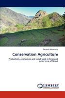 Conservation Agriculture: Production, economics and input used in terai and inner terai of Nepal 3847334719 Book Cover