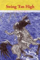 Swing 'em High 1491870915 Book Cover