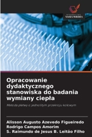 Opracowanie dydaktycznego stanowiska do badania wymiany ciepla (Polish Edition) 6209155308 Book Cover