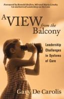 A View from the Balcony: Leadership Challenges in Systems of Care 1933285052 Book Cover