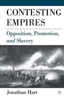Contesting Empires: Opposition, Promotion and Slavery 1349528196 Book Cover