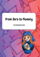 From Zero to Fluency Workbook: Exercises for Russian learners. Learn Russian for beginners 1087993261 Book Cover