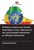 Politique relative aux fictions historiques et aux références à des personnalités éminentes en Éthiopie (Abyssinie) (French Edition) 6209850057 Book Cover