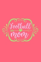 Football Mom: Blank Lined Notebook Journal: Mothers Mommy Gift Journal 6x9 110 Blank Pages Plain White Paper Soft Cover Book 1700700413 Book Cover