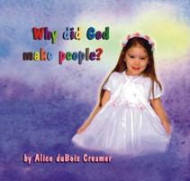 Why Did God Make People? 1412065291 Book Cover