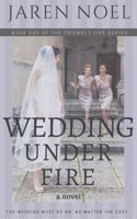 Wedding Under Fire (Friendly Fire) 0999301500 Book Cover