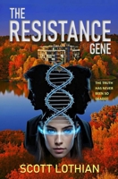 The Resistance Gene: a genetic showdown between profit-driven science and the untamed resistance of life itself B0G13JHKHT Book Cover