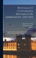 Rentalia Et Custumaria Michaelis De Ambresbury, 1235-1252: Et Rogeri De Ford, 1252-1261, Abbatum Monasterii Beatae Mariae Glastoniae, With An Excursus On Manorial Land Tenures 1018778691 Book Cover