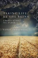 Taking Life by the Reins: A Memoir of Love, Loss, & Faith 1618626825 Book Cover