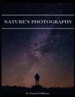 Nature's Photography 1546824103 Book Cover