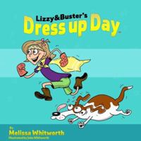 Lizzy & Buster's Dress Up Day 069213056X Book Cover
