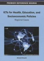 ICTs for Health, Education, and Socioeconomic Policies: Regional Cases 1466636432 Book Cover