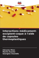 Interactions médicament-excipient-coque à l'aide de capsules thermoplastiques (French Edition) 620493970X Book Cover